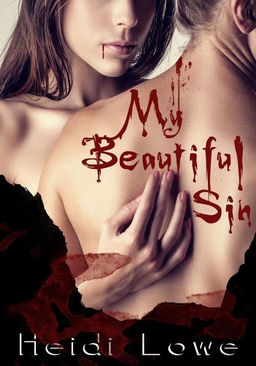 Cover of the book My Beautiful Sin by Heidi Lowe, Heidi Lowe Books