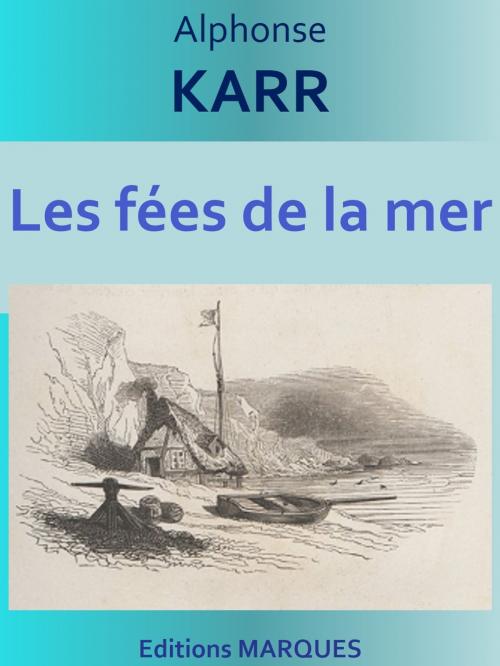 Cover of the book Les fées de la mer by Alphonse KARR, Editions MARQUES