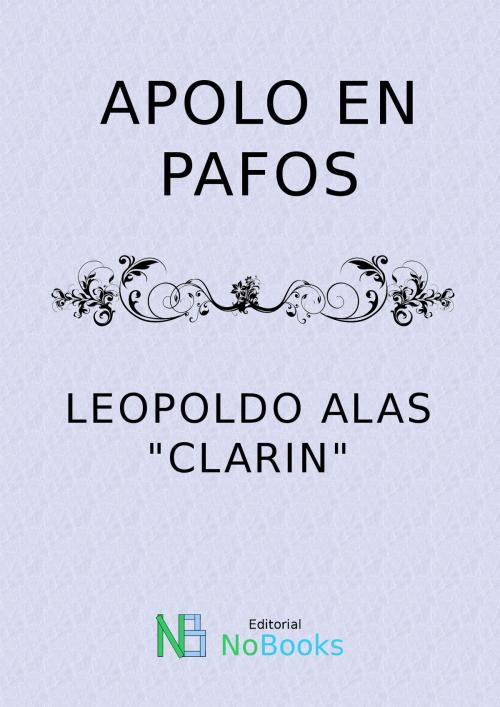 Cover of the book Apolo en pafos by Leopoldo Alas Clarin, NoBooks Editorial