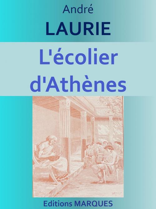 Cover of the book L'écolier d'Athènes by André LAURIE, Editions MARQUES
