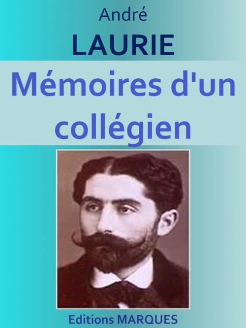 Cover of the book Mémoires d'un collégien by André LAURIE, Editions MARQUES