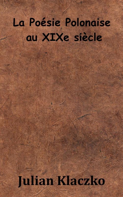 Cover of the book La Poésie polonaise au xixe siècle by Julian Klaczko, KKS