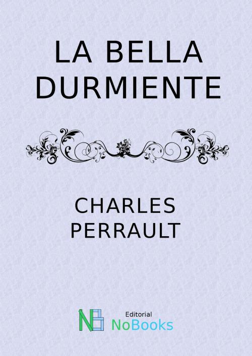 Cover of the book La Bella durmiente by Charles Perrault, NoBooks Editorial