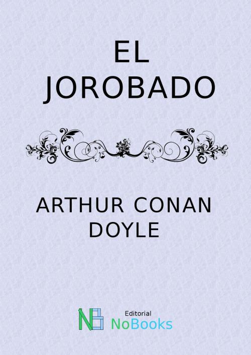 Cover of the book El jorobado by Arthur Conan Doyle, NoBooks Editorial