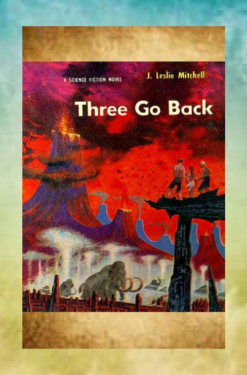 Cover of the book Three Go Back by J. Leslie Mitchell, JW Publications
