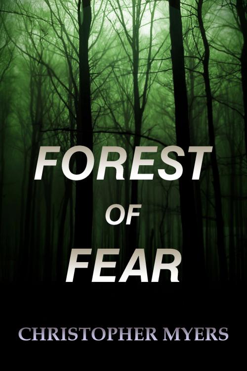 Cover of the book Forest of Fear by Christopher Myers, MYBARD INC.