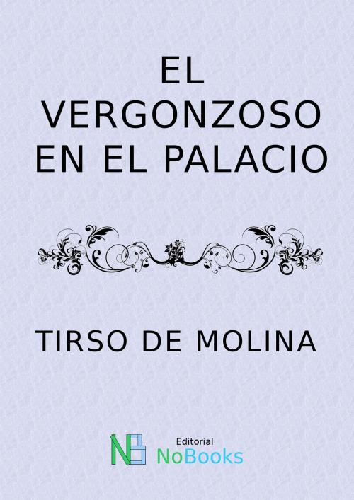Cover of the book El vergonzoso en el palacio by Tirso de Molina, NoBooks Editorial