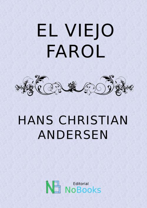Cover of the book El viejo farol by Hans Christian Andersen, NoBooks Editorial