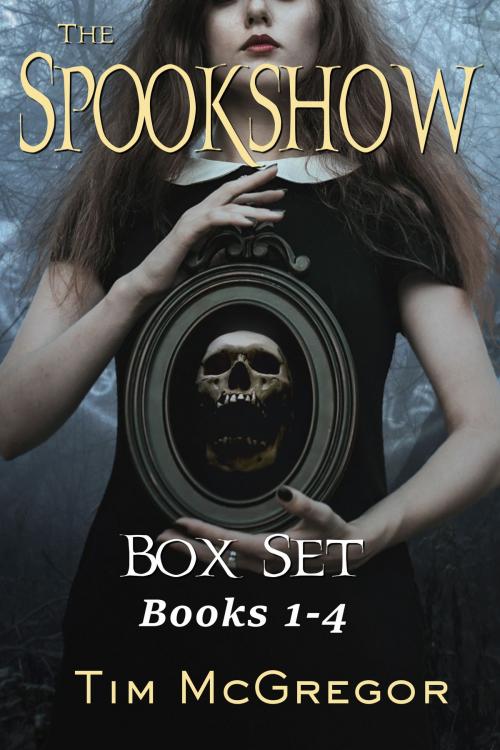 Cover of the book Spookshow Box Set by Tim McGregor, Tim McGregor