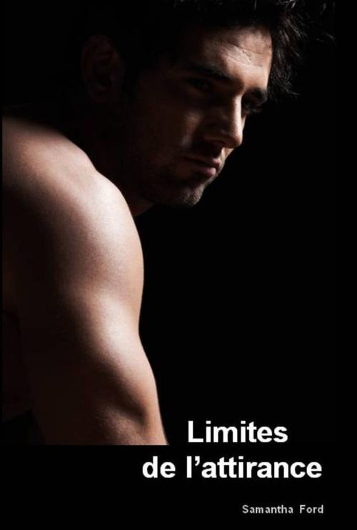 Cover of the book Limites de l'attirance by Samantha Ford, Faubourg Publishing