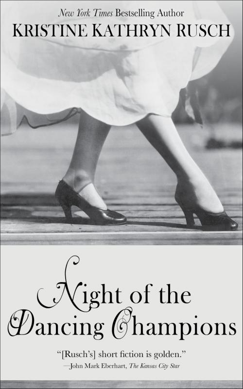 Cover of the book Night of the Dancing Champions by Kristine Kathryn Rusch, WMG Publishing Incorporated