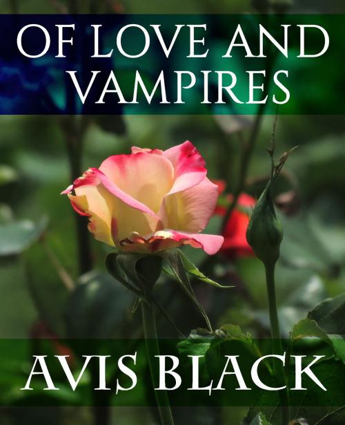 Cover of the book Of Love and Vampires by Avis Black, The Slash Press