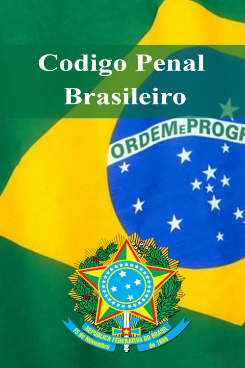 Cover of the book Codigo Penal Brasileiro by República Federativa do Brasil, Dyalpha