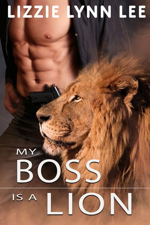 Cover of the book My Boss Is A Lion by Lizzie Lynn Lee, Lizzie Lynn Lee