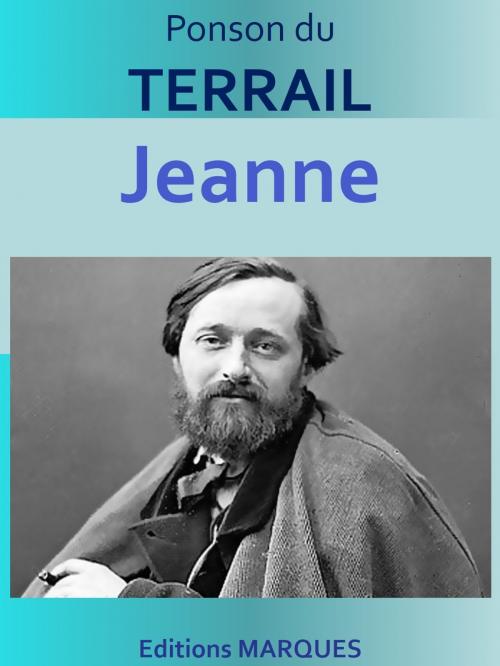 Cover of the book Jeanne by Ponson du TERRAIL, Editions MARQUES