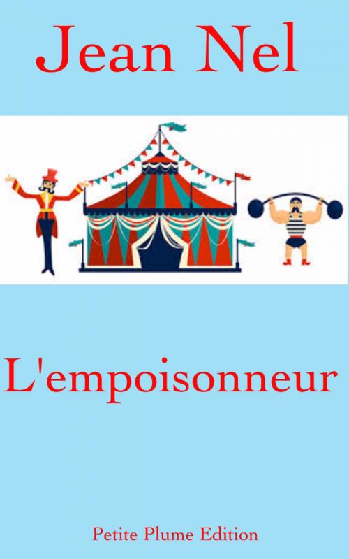 Cover of the book L'empoisonneur by Jean Nel, Petite Plume Edition