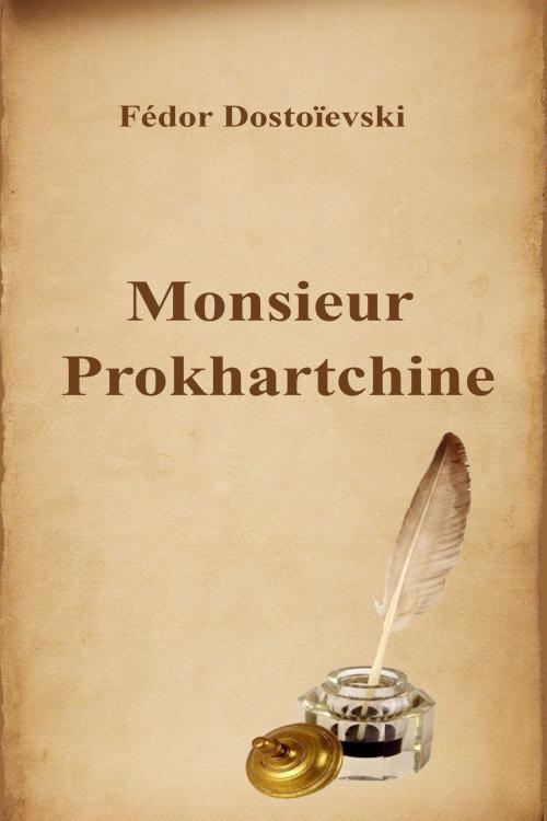 Cover of the book Monsieur Prokhartchine by Fédor Dostoïevski, Dyalpha
