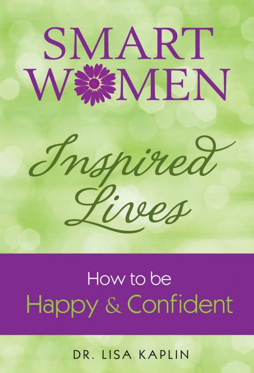 Cover of the book Smart Women, Inspired Lives by Dr. Lisa Kaplin, Dr. Lisa Kaplin