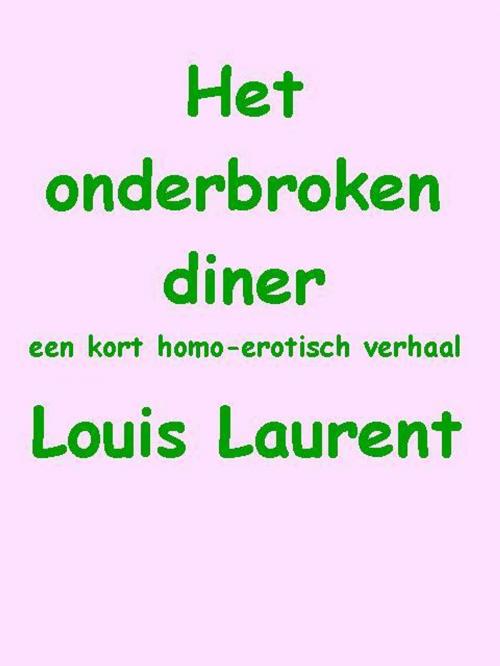 Cover of the book Het onderbroken diner by Louis Laurent, Louis Laurent