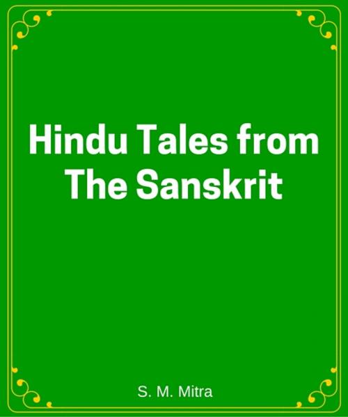 Cover of the book Hindu Tales from the Sanskrit by S. M. Mitra, Star Lamp