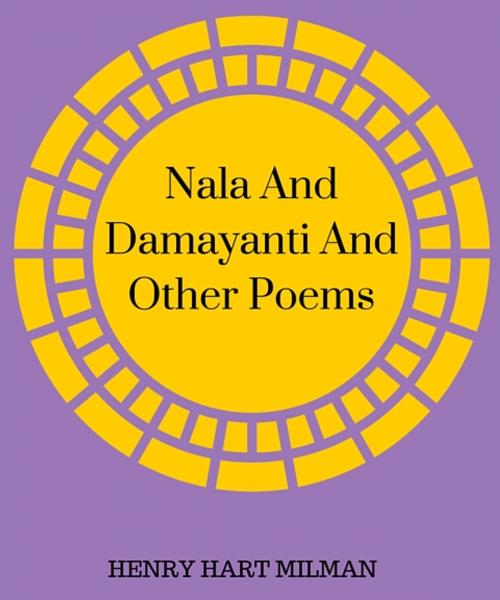 Cover of the book Nala And Damayanti And Other Poems by HENRY HART MILMAN, Star Lamp