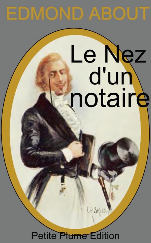 Cover of the book Le Nez d'un notaire by Edmond About, Petite Plume Edition