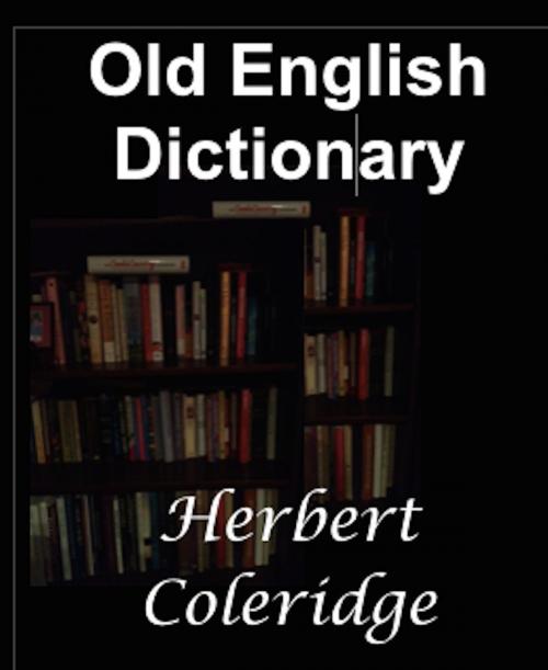 Cover of the book A Dictionary of the First, or Oldest, Words in the English Language by Herbert Coleridge, AfterMath