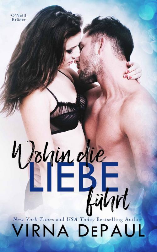 Cover of the book Wohin die Liebe führt by Virna DePaul, Virna DePaul