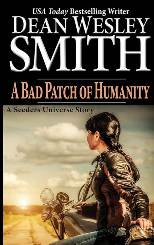Cover of the book A Bad Patch of Humanity by Dean Wesley Smith, WMG Publishing Incorporated