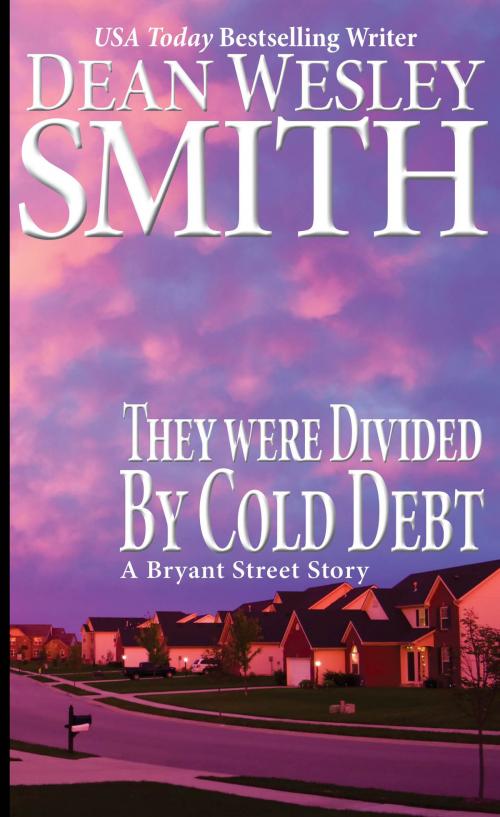 Cover of the book They Were Divided by Cold Debt by Dean Wesley Smith, WMG Publishing Incorporated
