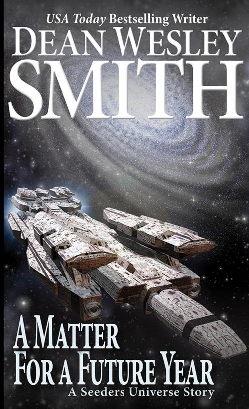Cover of the book A Matter for a Future Year by Dean Wesley Smith, WMG Publishing Incorporated