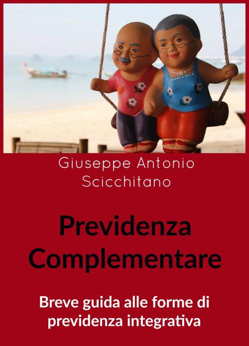 Cover of the book Previdenza Complementare by Giuseppe Antonio Scicchitano, Giuseppe Antonio Scicchitano
