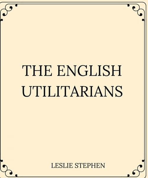 Cover of the book THE ENGLISH UTILITARIANS by LESLIE STEPHEN, Star Lamp