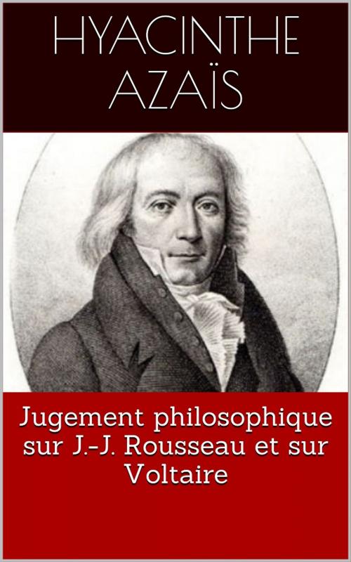 Cover of the book Jugement philosophique sur J.-J. Rousseau et sur Voltaire by Hyacinthe Azaïs, PRB