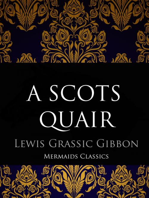 Cover of the book A Scots Quair by Lewis Grassic Gibbon, Mermaids Publishing