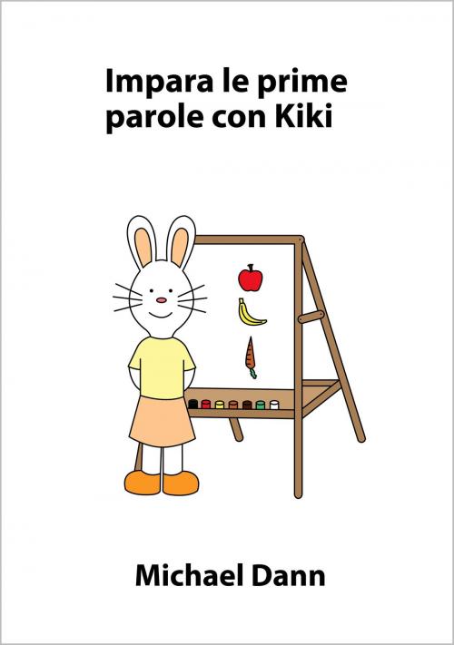 Cover of the book Impara le prime parole con Kiki by Michael Dann, Michael Dann