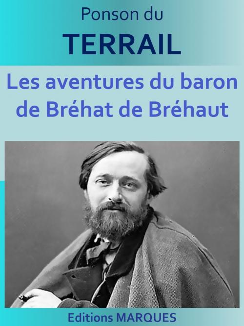 Cover of the book Les aventures du baron de Bréhat de Bréhaut by Ponson du TERRAIL, Editions MARQUES