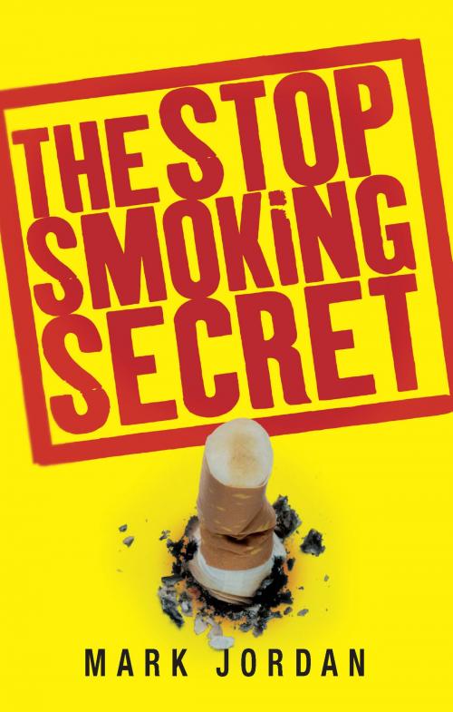 Cover of the book The Stop Smoking Secret by Mark Jordan, Poolbeg Press Ltd