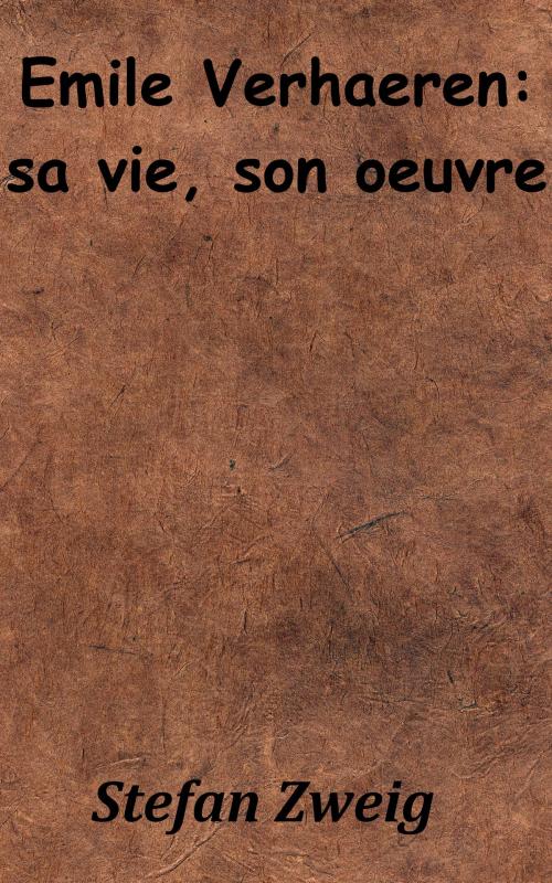Cover of the book Émile Verhaeren : sa vie, son œuvre by Stefan Zweig, KKS