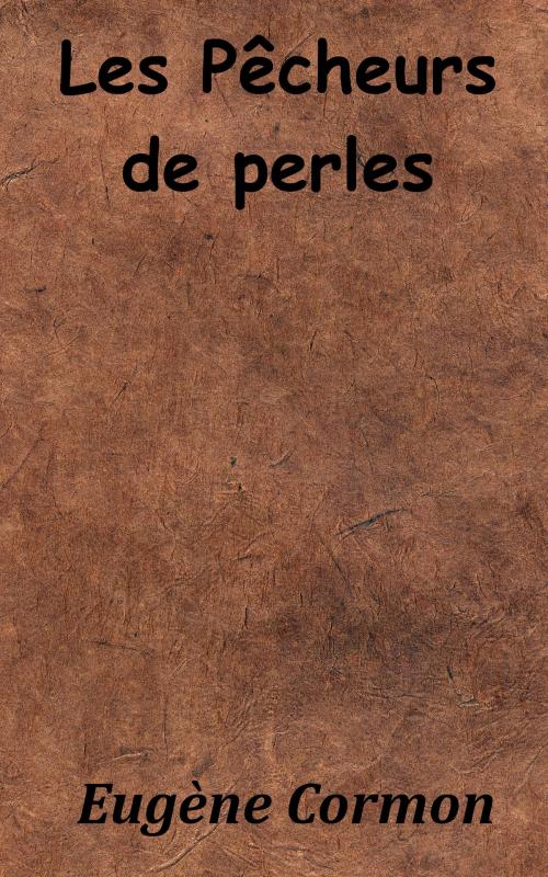 Cover of the book Les Pêcheurs de perles by Eugène Cormon, Michel Carré, KKS