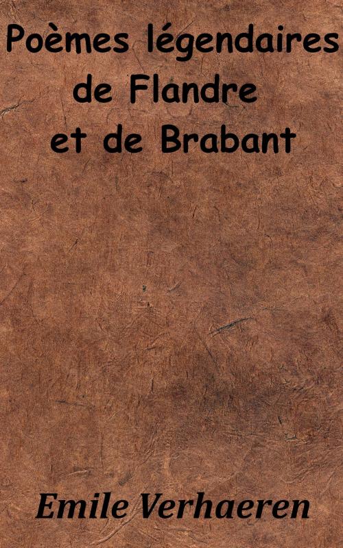 Cover of the book Poèmes légendaires de Flandre et de Brabant by Émile Verhaeren, KKS