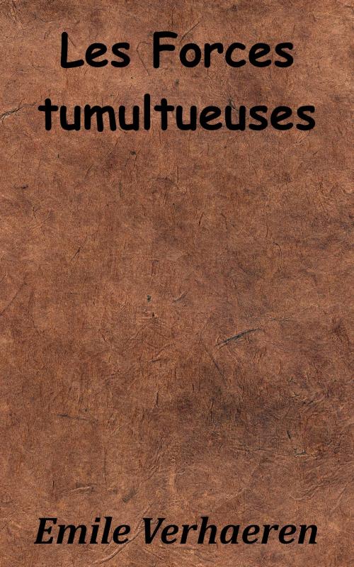 Cover of the book Les Forces tumultueuses by Émile Verhaeren, KKS