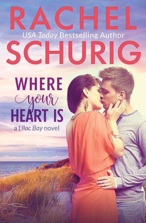 Cover of the book Where Your Heart Is by Rachel Schurig, Rachel Schurig