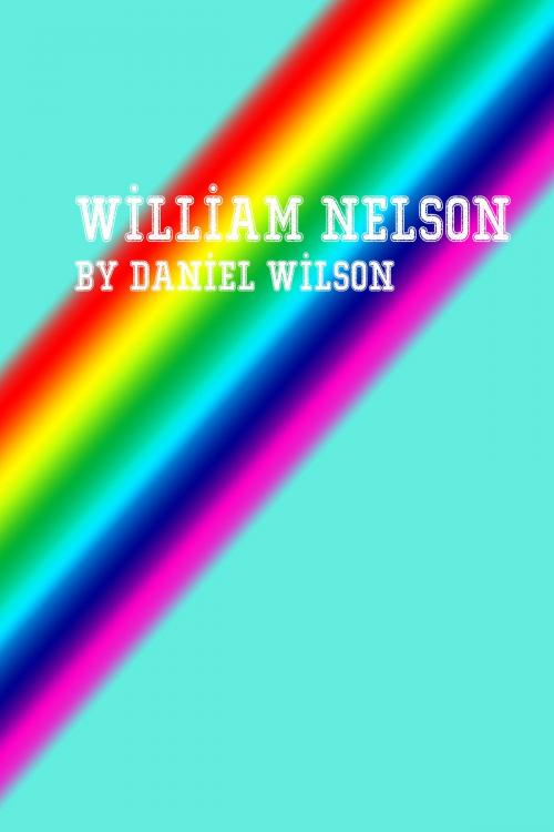 Cover of the book William Nelson by Daniel Wilson, cbook2463