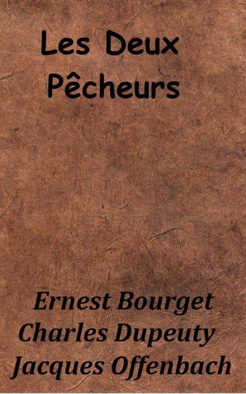 Cover of the book Les Deux Pêcheurs by Jacques Offenbach, Charles Dupeuty, Ernest Bourget, KKS