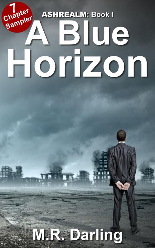 Cover of the book A Blue Horizon: 7 Chapter Sampler by M.R. Darling, M.R. Darling