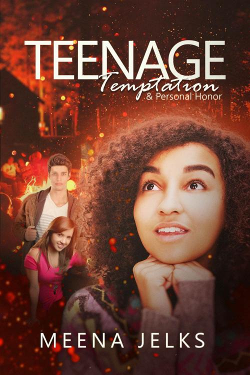 Cover of the book Teenage Temptation & Personal Honor by Meena Jelks, BluEmber Books