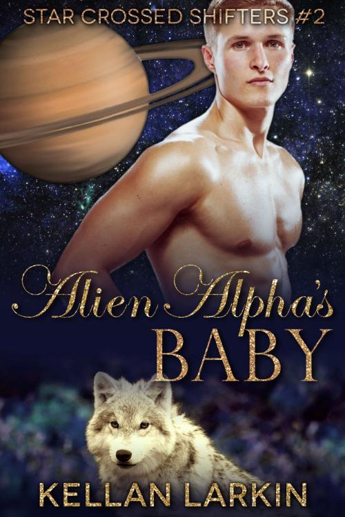 Cover of the book Alien Alpha’s Baby by Kellan Larkin, Kellan Larkin