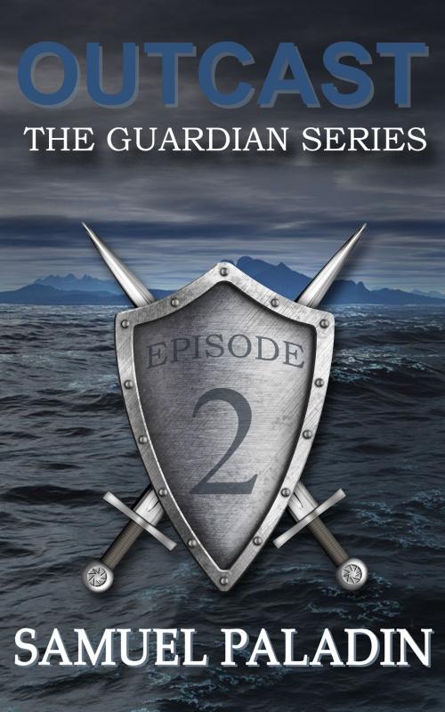 Cover of the book Outcast: The Guardian, Episode 2 by Samuel Paladin, Samuel Paladin Publishing LLC