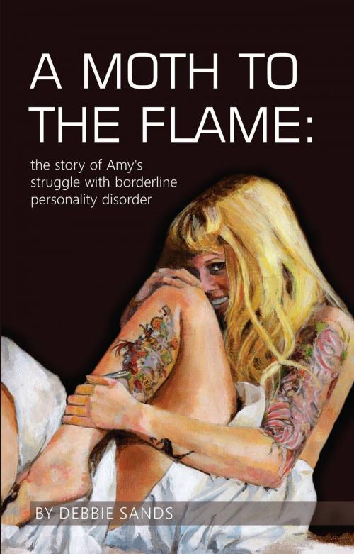 Cover of the book A Moth to the Flame: by Debbie Sands, Crossfield Publishing